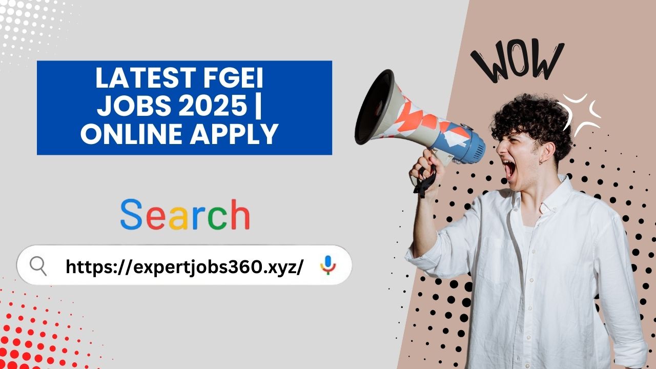 Latest FGEI Jobs 2025 | Online Apply