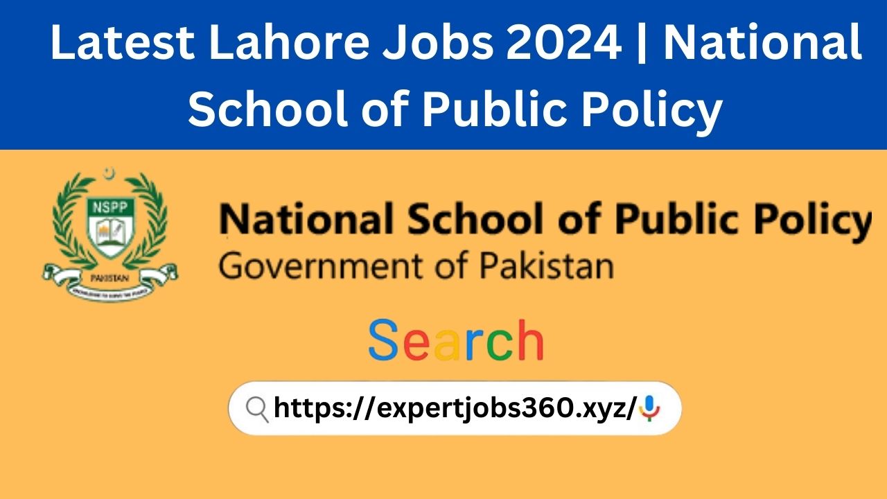 Latest Lahore Jobs 2024 | National School of Public Policy