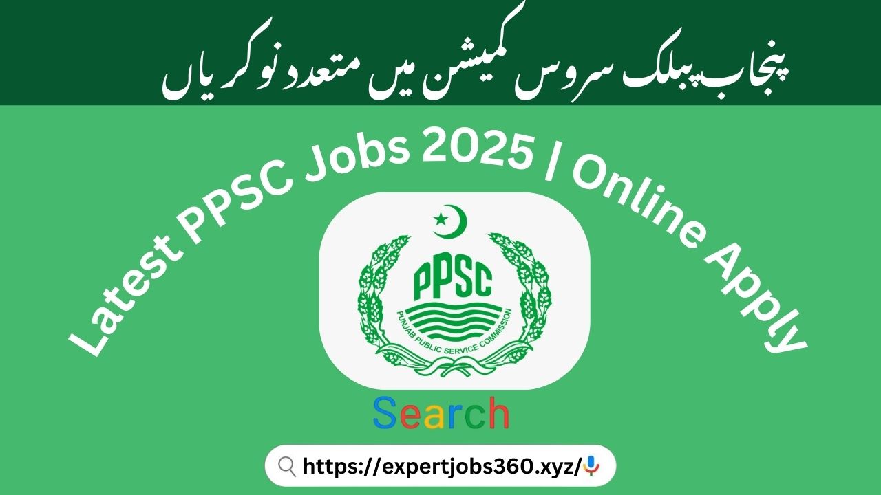 Latest PPSC Jobs 2025 | Online Apply